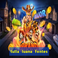 tulla luana fontes dos santos